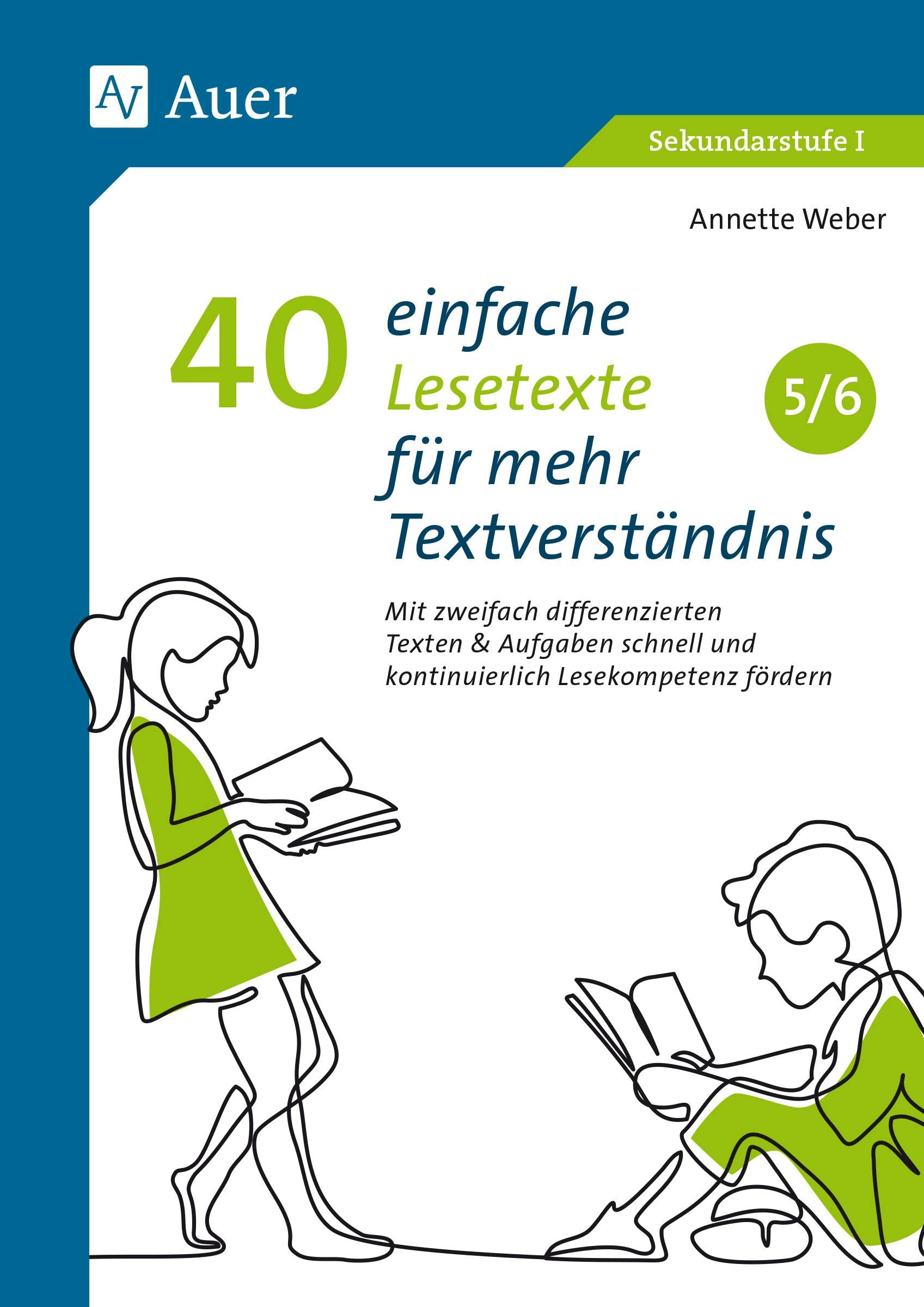 40 einfache Lesetexte für mehr Textverständnis 5-6: Mit zweifach differenzierten Texten & Aufgaben schnell und kontinuierlich Lesekompetenz fördern (5. und 6. Klasse) Learning & Reference