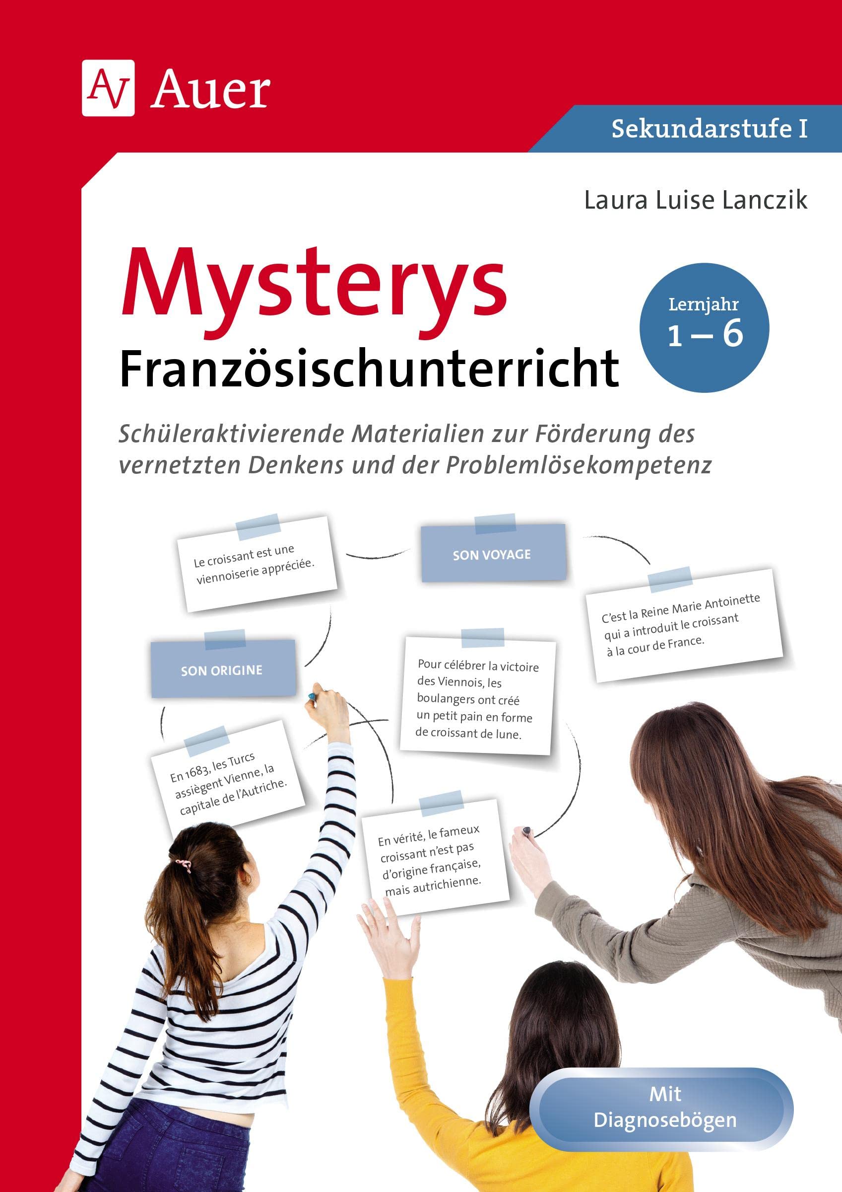 Mysterys Französischunterricht 1.-6. Lernjahr: Schüleraktivierende Materialien zur Förderung des vernetzten Denkens und der Problemlösekompetenz (5. bis 10. Klasse) (Mysterys Sekundarstufe) Foreign Languages ​​& Dictionaries