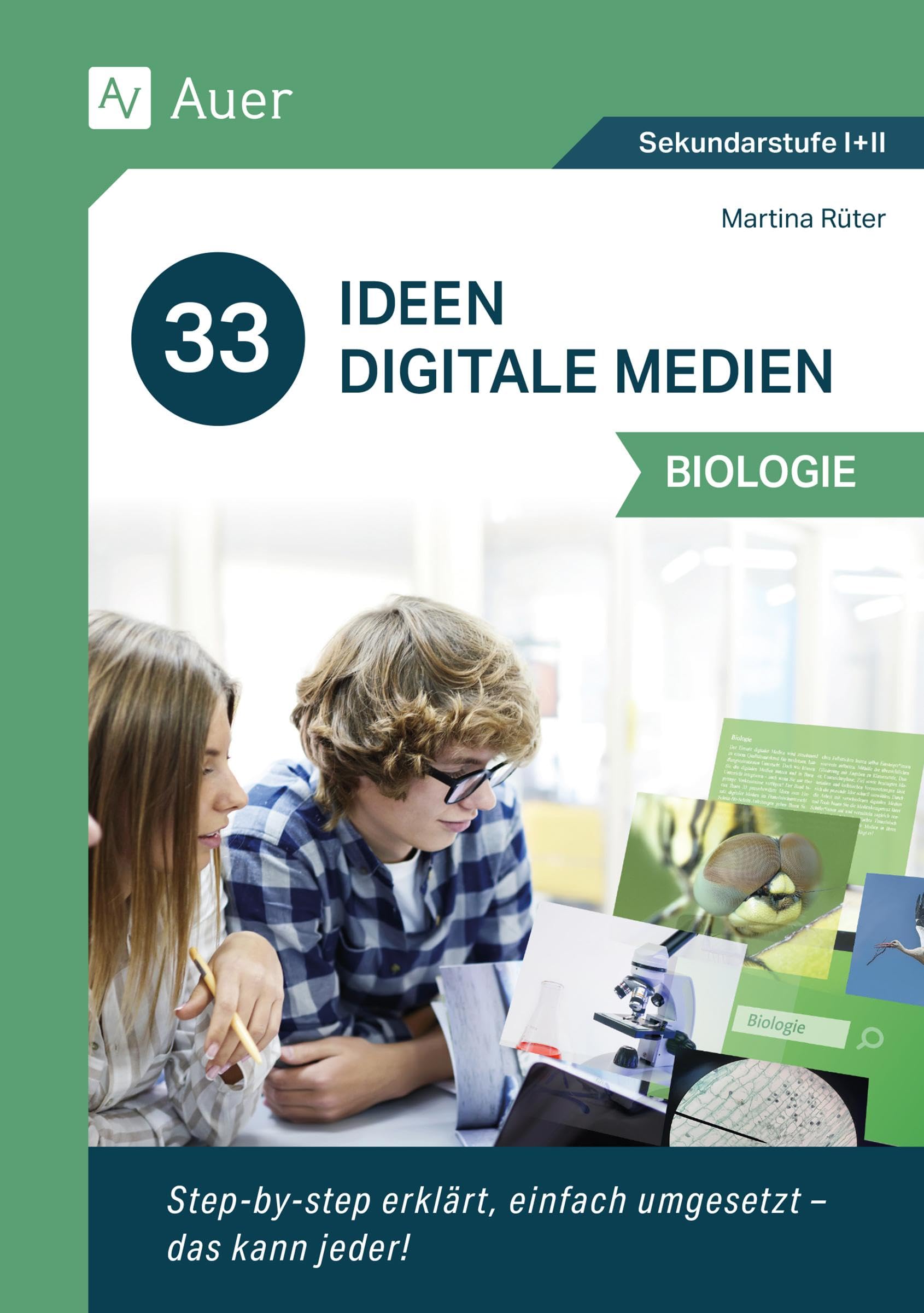 33 Ideen Digitale Medien Biologie: step-by-step erklärt, einfach umgesetzt - das kann jeder! (5. bis 13. Klasse) Learning & Reference