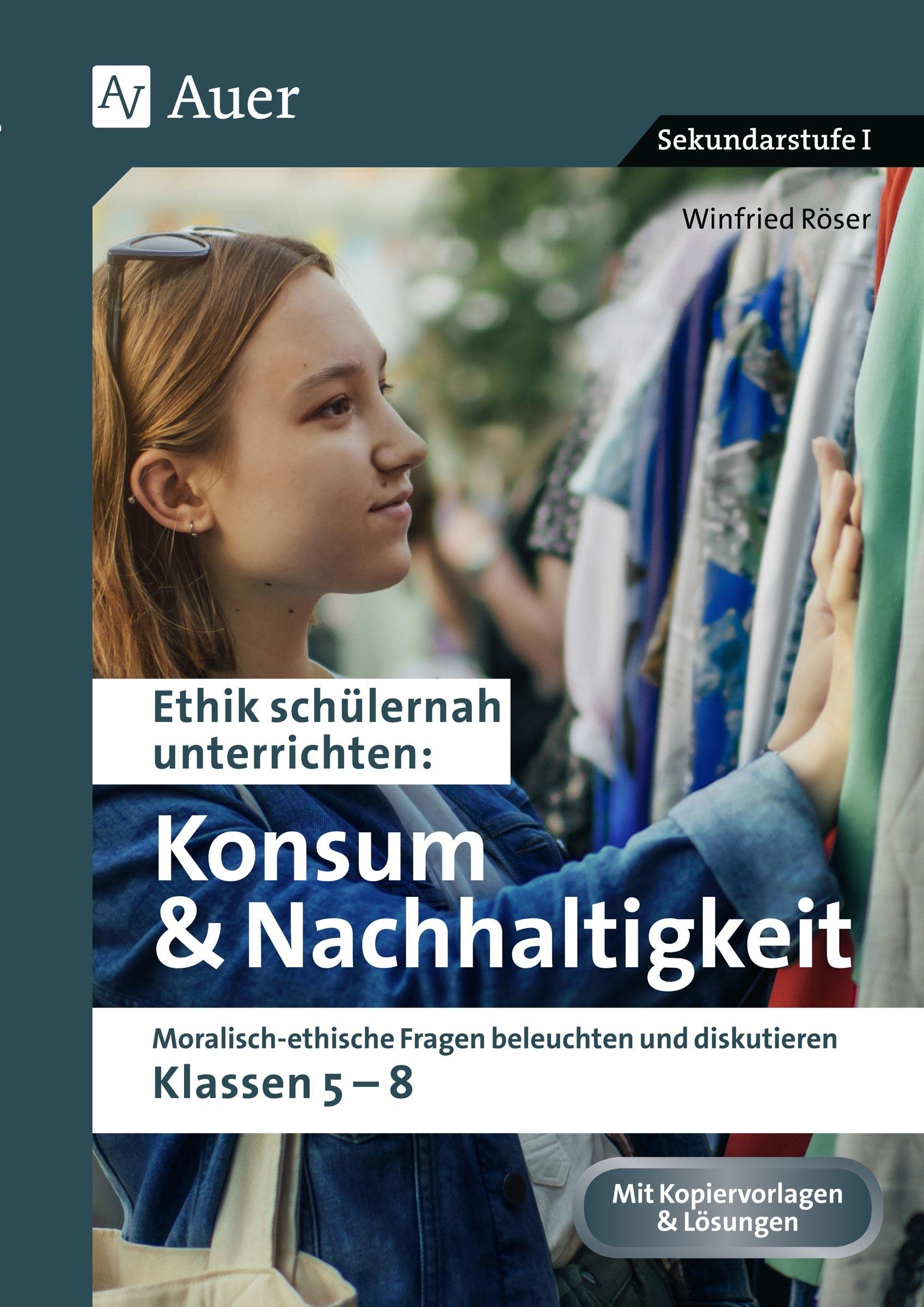 Ethik schülernah Konsum und Nachhaltigkeit Learning & Reference