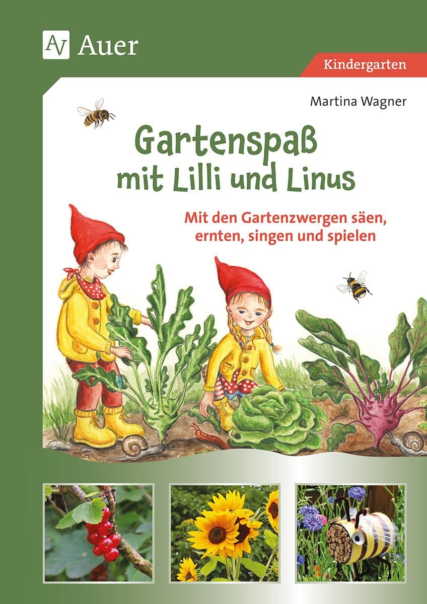 Gartenspaß mit Lilli und Linus: Mit den Gartenzwergen säen, ernten, singen und spielen (Kindergarten) Learning & Reference
