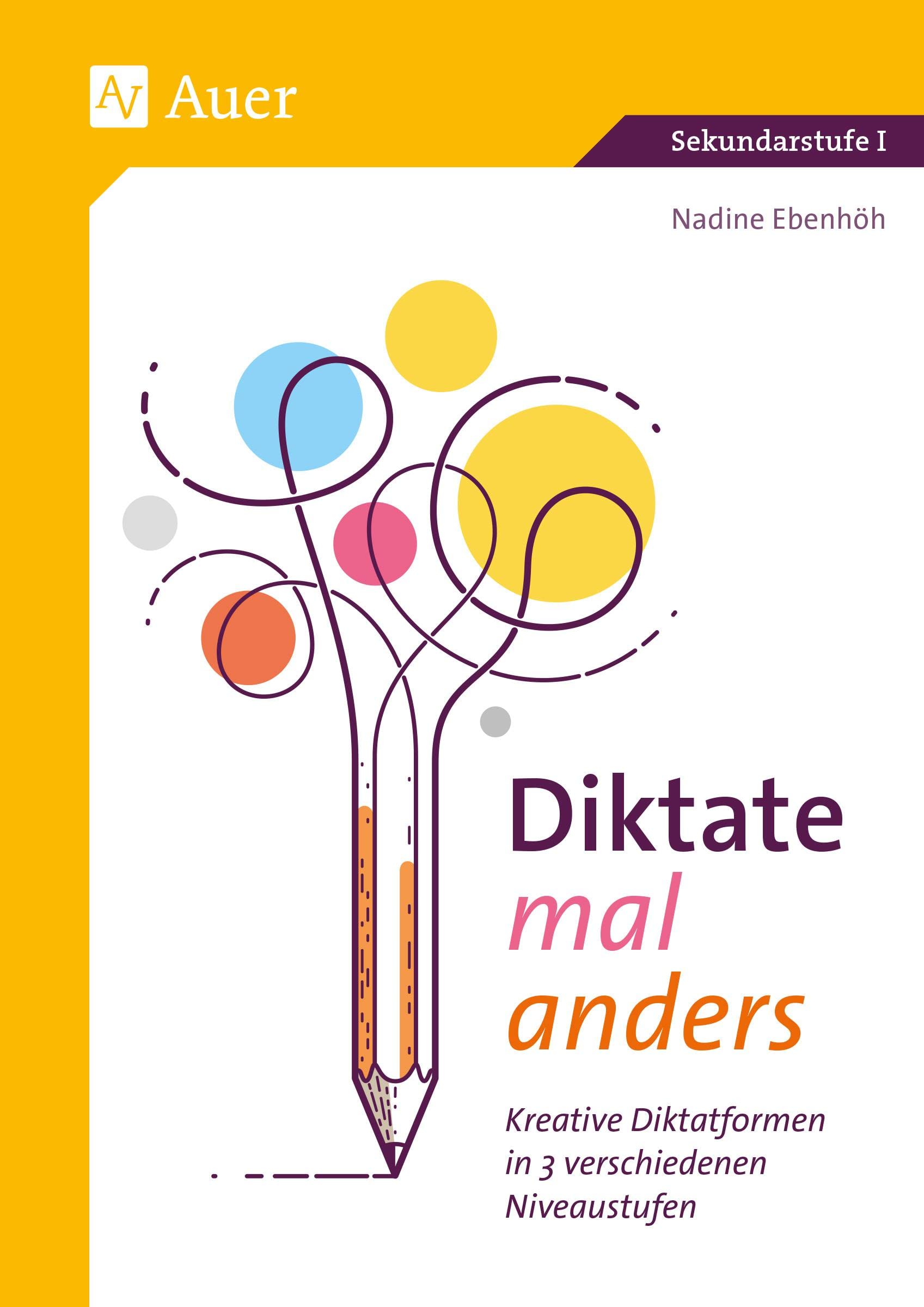 Diktate mal anders: Kreative Diktatformen in 3 verschiedenen Niveaustufen (5. bis 7. Klasse) Learning & Reference