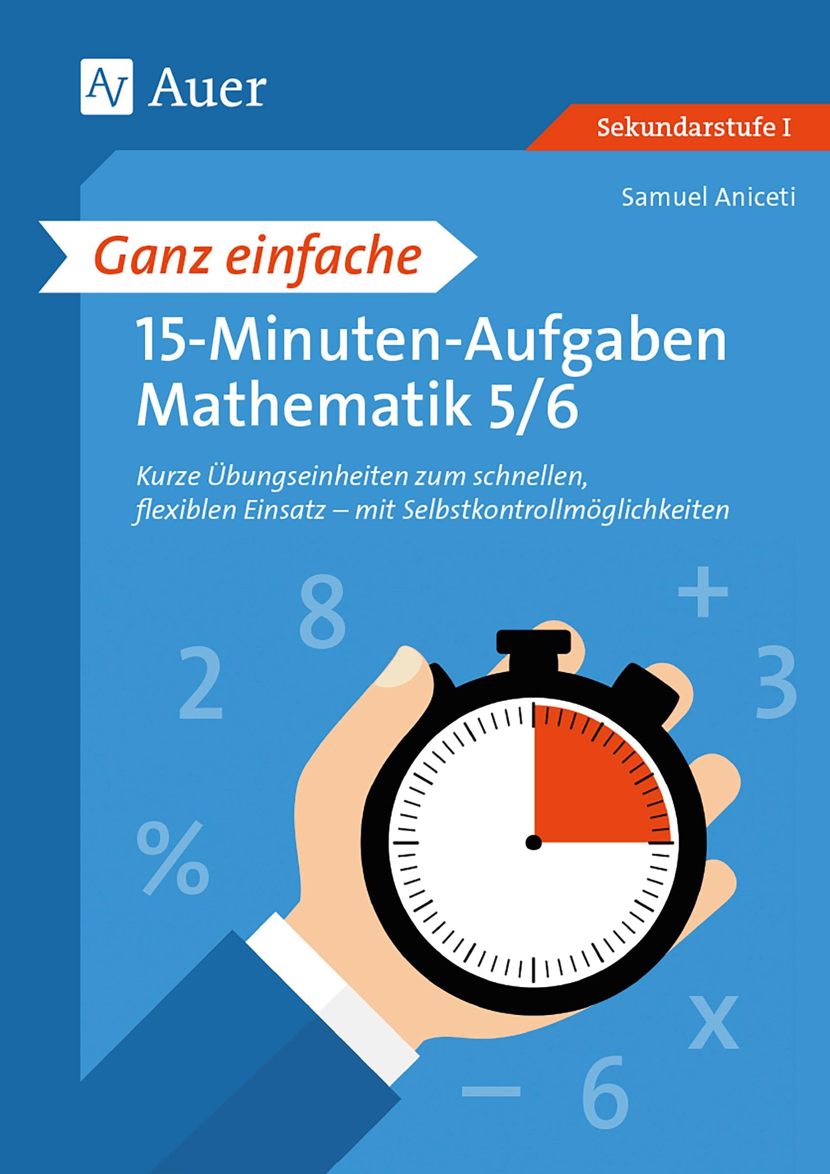 Ganz einfache 15-Minuten-Aufgaben Mathematik 5-6 Learning & Reference