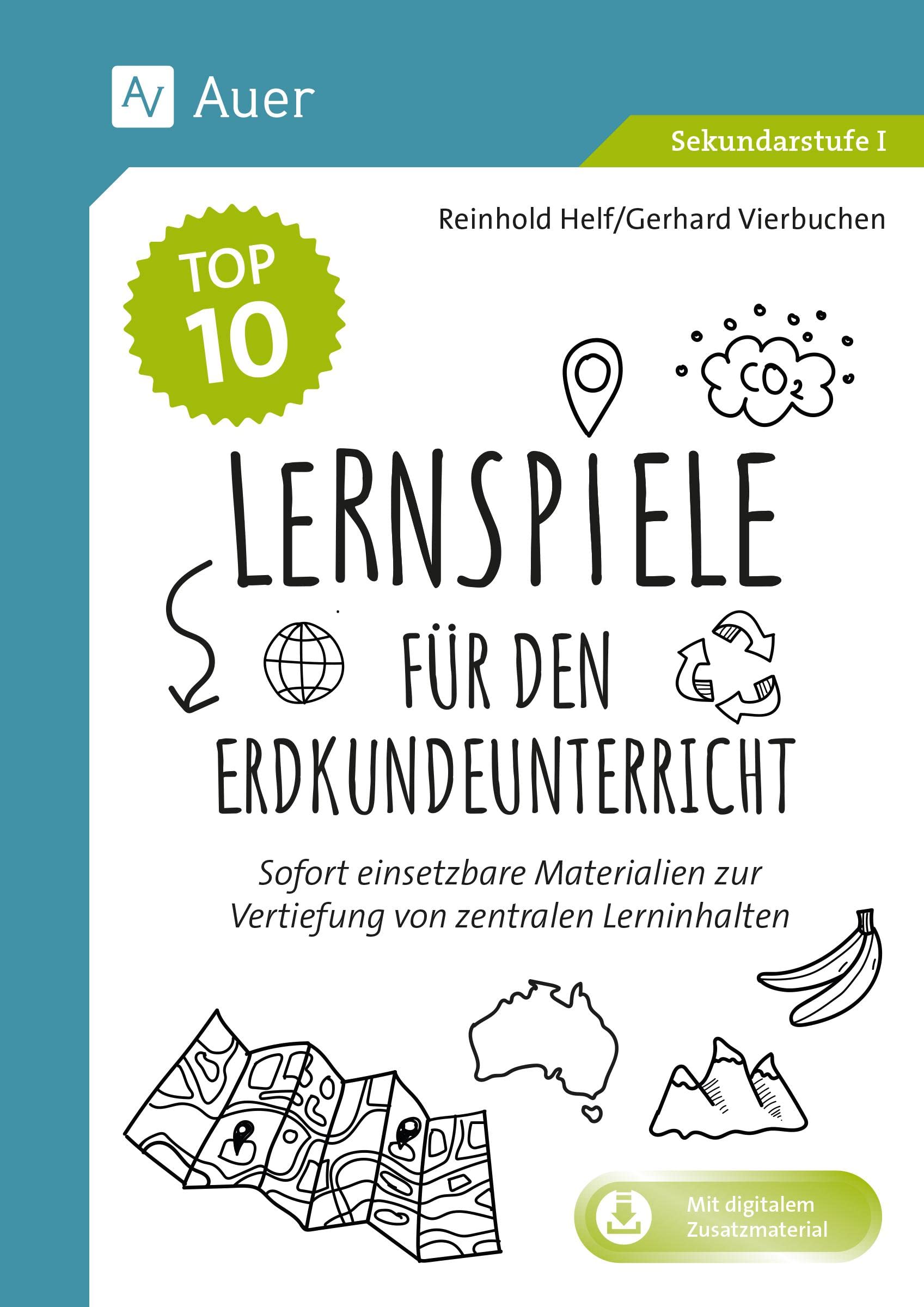 Die Top 10 Lernspiele für den Erdkundeunterricht: Sofort einsetzbare Materialien zur Vertiefung von zentralen Lehrplaninhalten (5. bis 10. Klasse) Professional & Reference Books