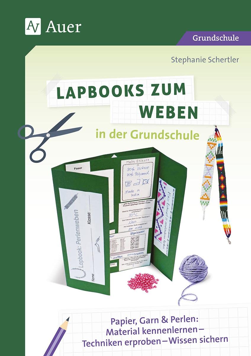 Lapbooks zum Weben in der Grundschule: Papier, Garn & Perlen: Material kennenlernen - Techniken erproben - Wissen sichern (1. bis 4. Klasse) (Lapbooks gestalten Grundschule) Sheet Music