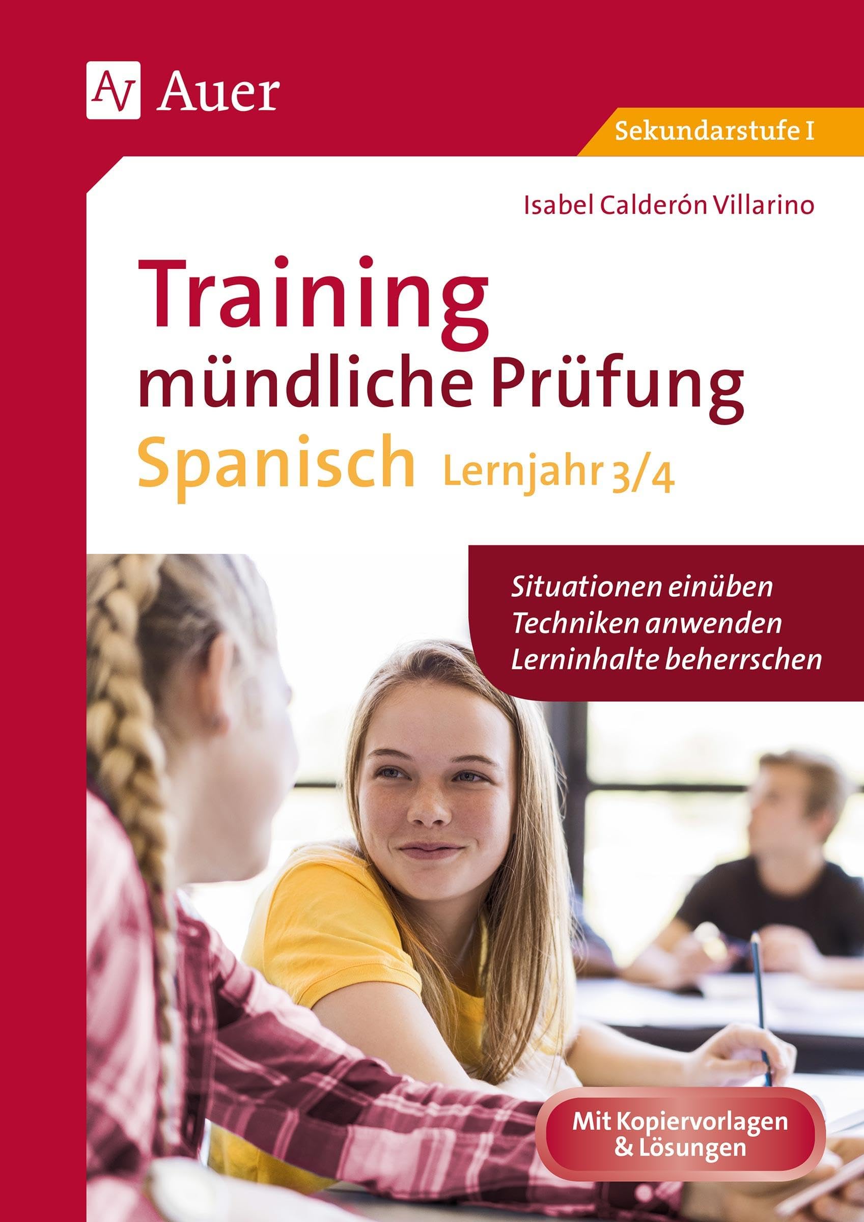 Training mündliche Prüfung Spanisch Lj. 3-4: Situationen einüben - Techniken anwenden - Lerninhalte beherrschen (8. bis 10. Klasse) Foreign Languages ​​& Dictionaries