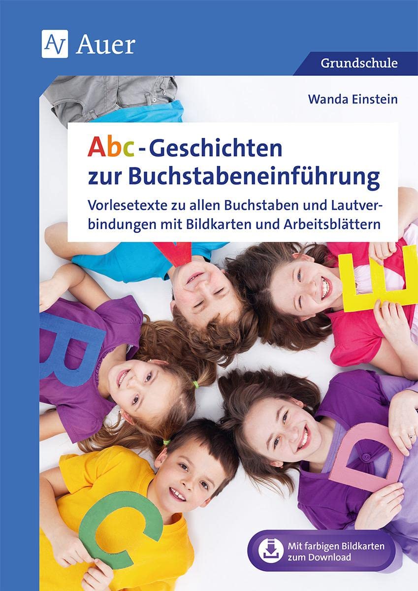 Abc-Geschichten zur Buchstabeneinführung: Vorlesetexte zu allen Buchstaben und Laut verbindungen mit Bildkarten und Arbeitsblättern (1. Klasse) Learning & Reference