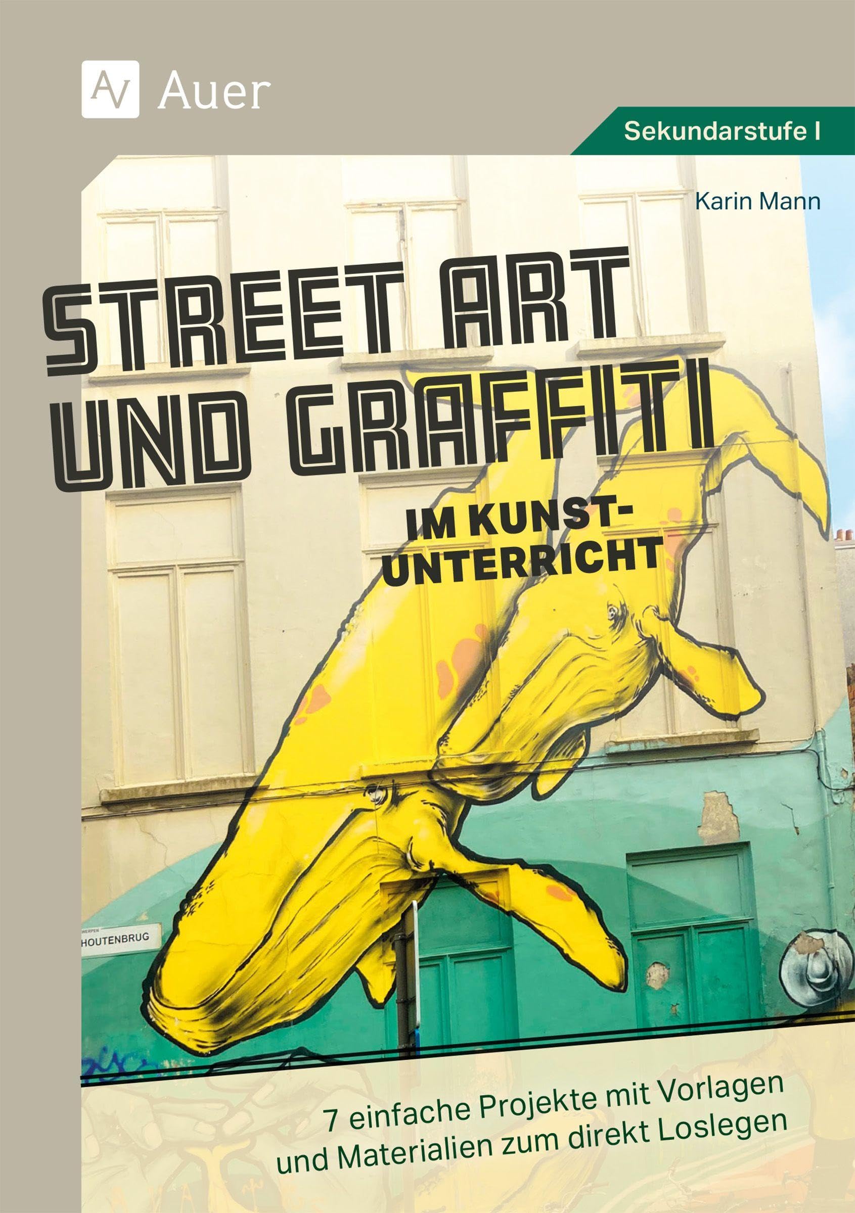 Street Art und Graffiti im Kunstunterricht Learning & Reference