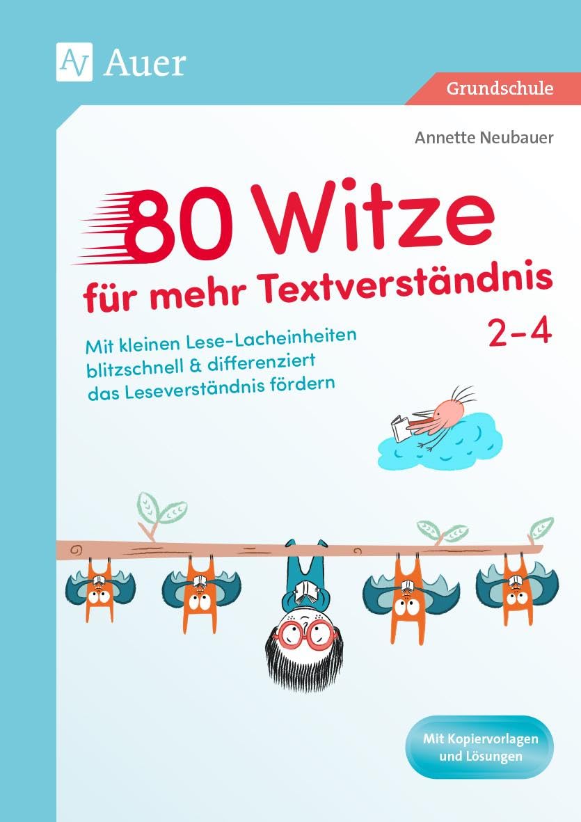 80 Witze für mehr Textverständnis - Klasse 2-4: Mit kleinen Lese-Lacheinheiten blitzschnell & differenziert das Leseverständnis fördern (Minitexte Grundschule) Learning & Reference