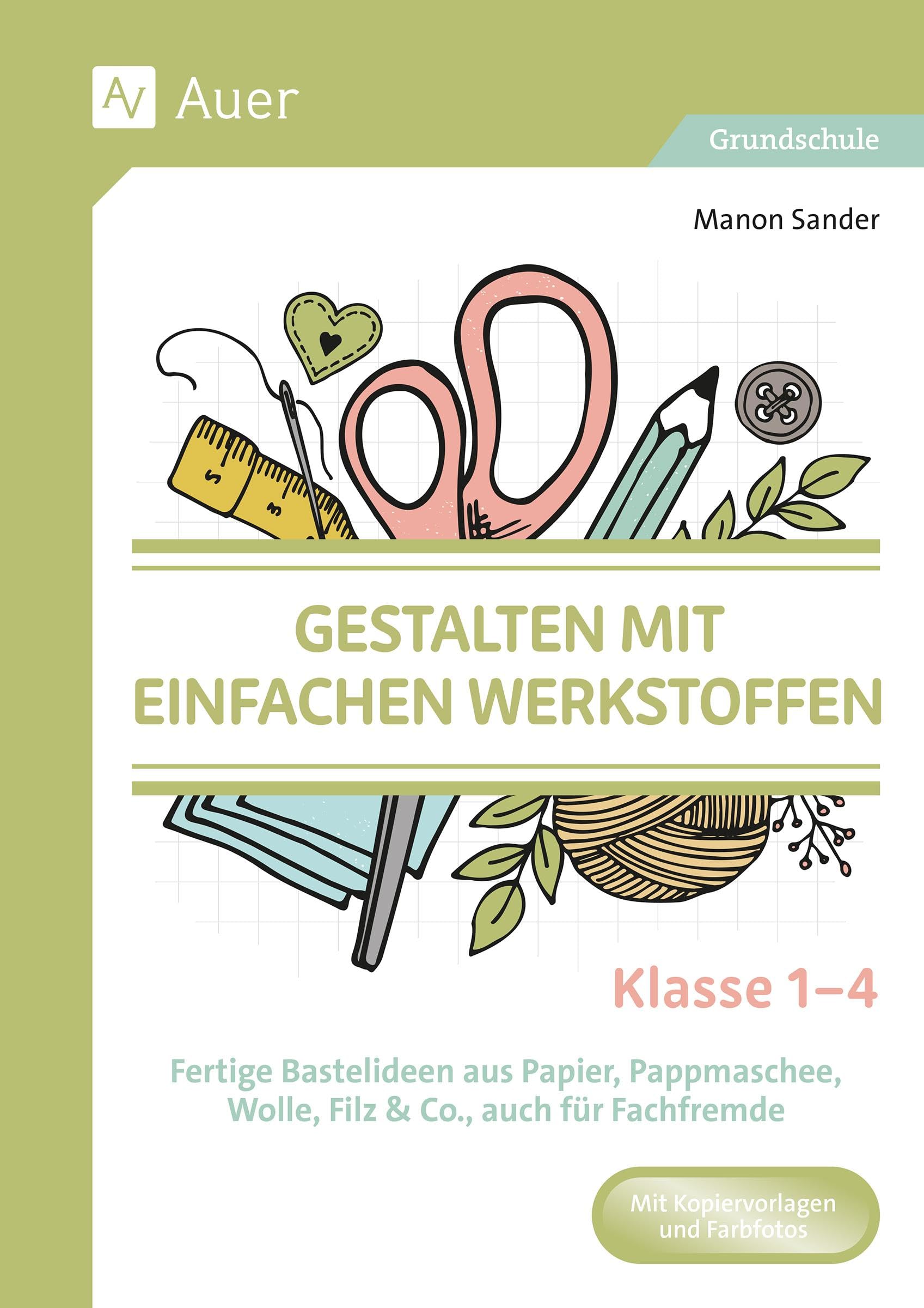 Gestalten mit einfachen Werkstoffen - Klasse 1-4 Learning & Reference