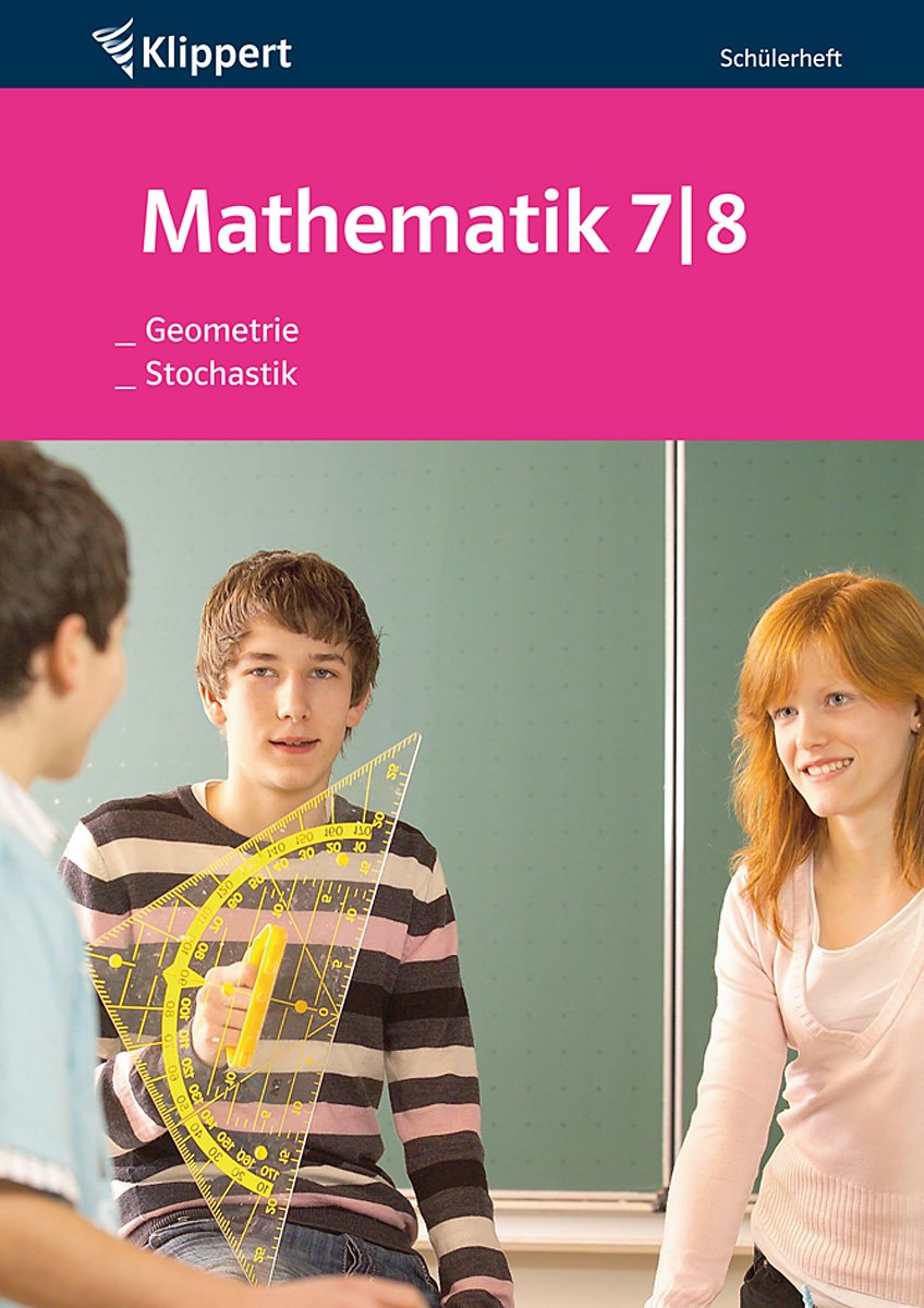 Geometrie | Stochastik: Sekundarstufe 7.-8. Schülerheft (7. und 8. Klasse) (Klippert Sekundarstufe) Learning & Reference