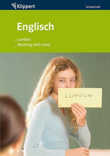 London | Working with texts: Schülerheft (7. und 8. Klasse) (Klippert Sekundarstufe) Learning & Reference