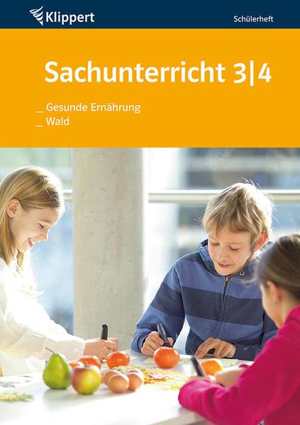 Gesunde Ernährung | Wald: Grundschule 3-4. Schülerheft (3. und 4. Klasse) (Klippert Grundschule) Non-fiction