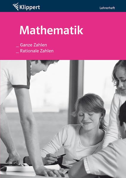 Ganze Zahlen | Rationale Zahlen: Lehrerheft (5. und 6. Klasse) (Klippert Sekundarstufe) Learning & Reference