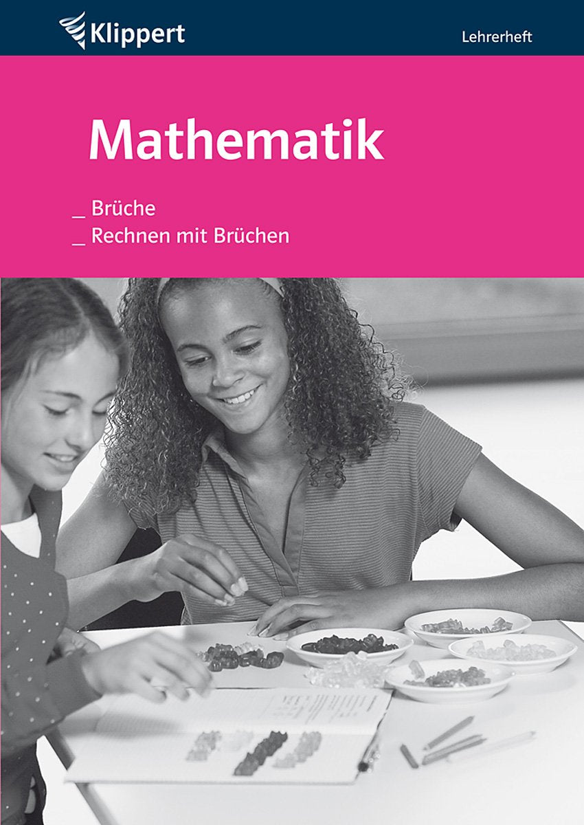 Brüche | Rechnen mit Brüchen: Sekundarstufe 5-6. Lehrerheft (5. und 6. Klasse) (Klippert Sekundarstufe) Learning & Reference