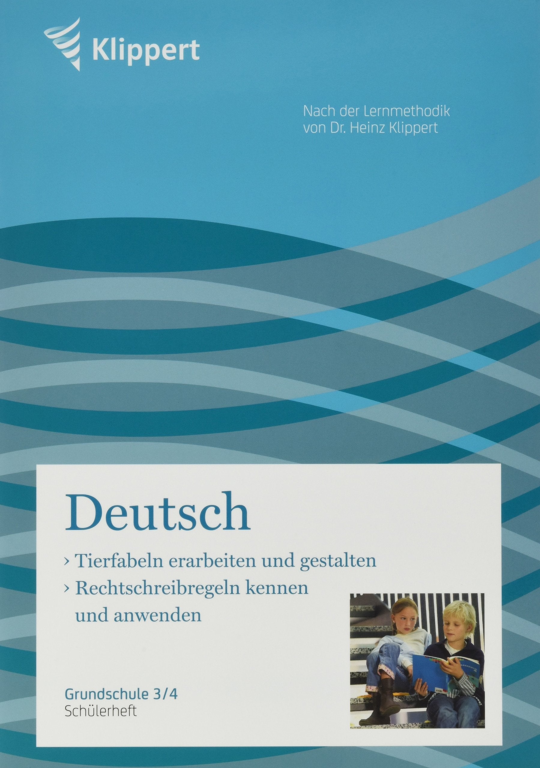 Tierfabeln erarbeiten, gestalten | Rechtschreibung: Grundschule 3-4. Schülerheft (3. und 4. Klasse) (Klippert Grundschule) Study Guides
