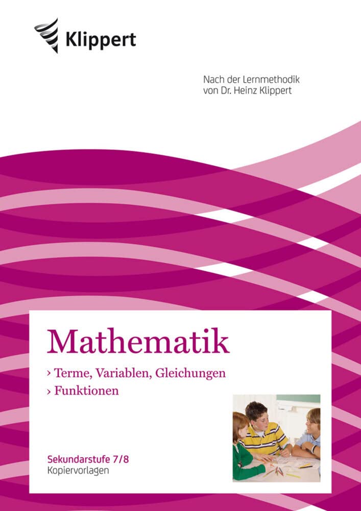 Terme, Variablen, Gleichungen - Funktionen: Sekundarstufe 7-8. Kopiervorlagen (7. und 8. Klasse) (Klippert Sekundarstufe) Learning & Reference