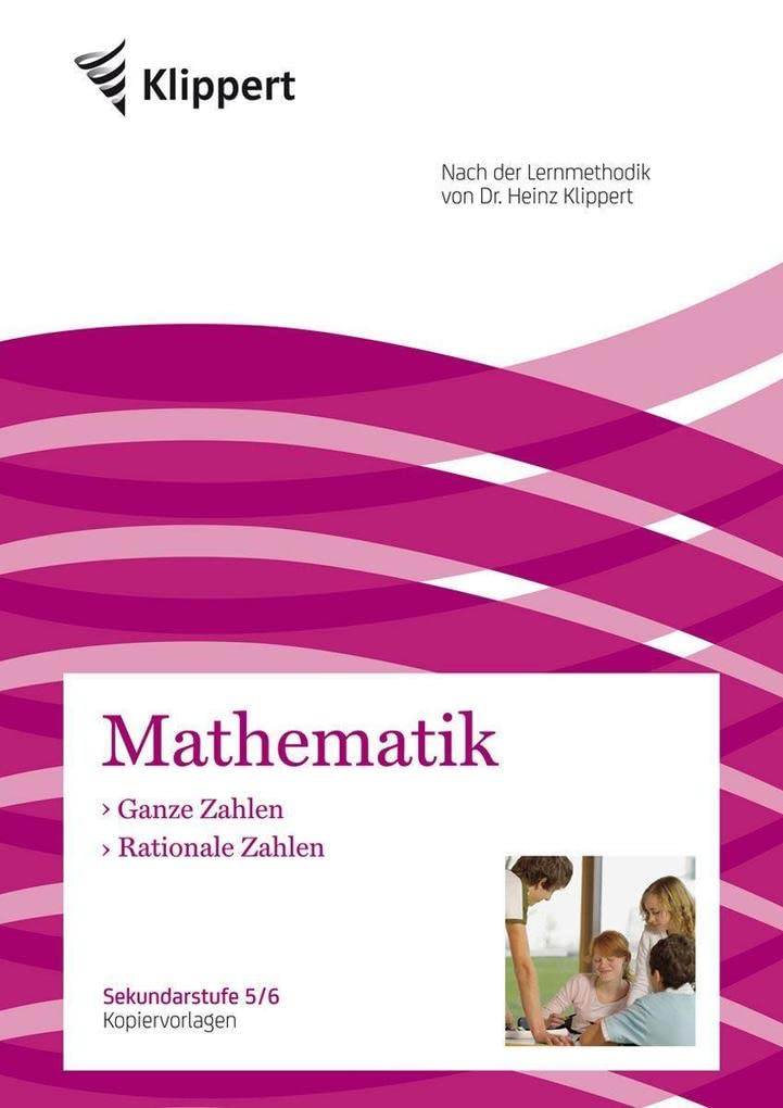Ganze Zahlen - Rationale Zahlen: Sekundarstufe 5.-6. Kopiervorlagen (5. und 6. Klasse) (Klippert Sekundarstufe) Learning & Reference