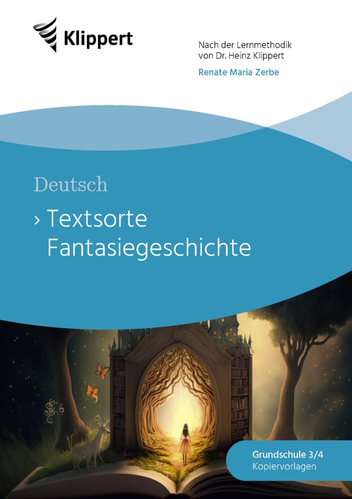 Textsorte Fantasiegeschichte: Deutsch 3/4 Fertige Stunden mit Kopiervorlagen (3. und 4. Klasse) (Klippert Grundschule) Professional & Reference Books