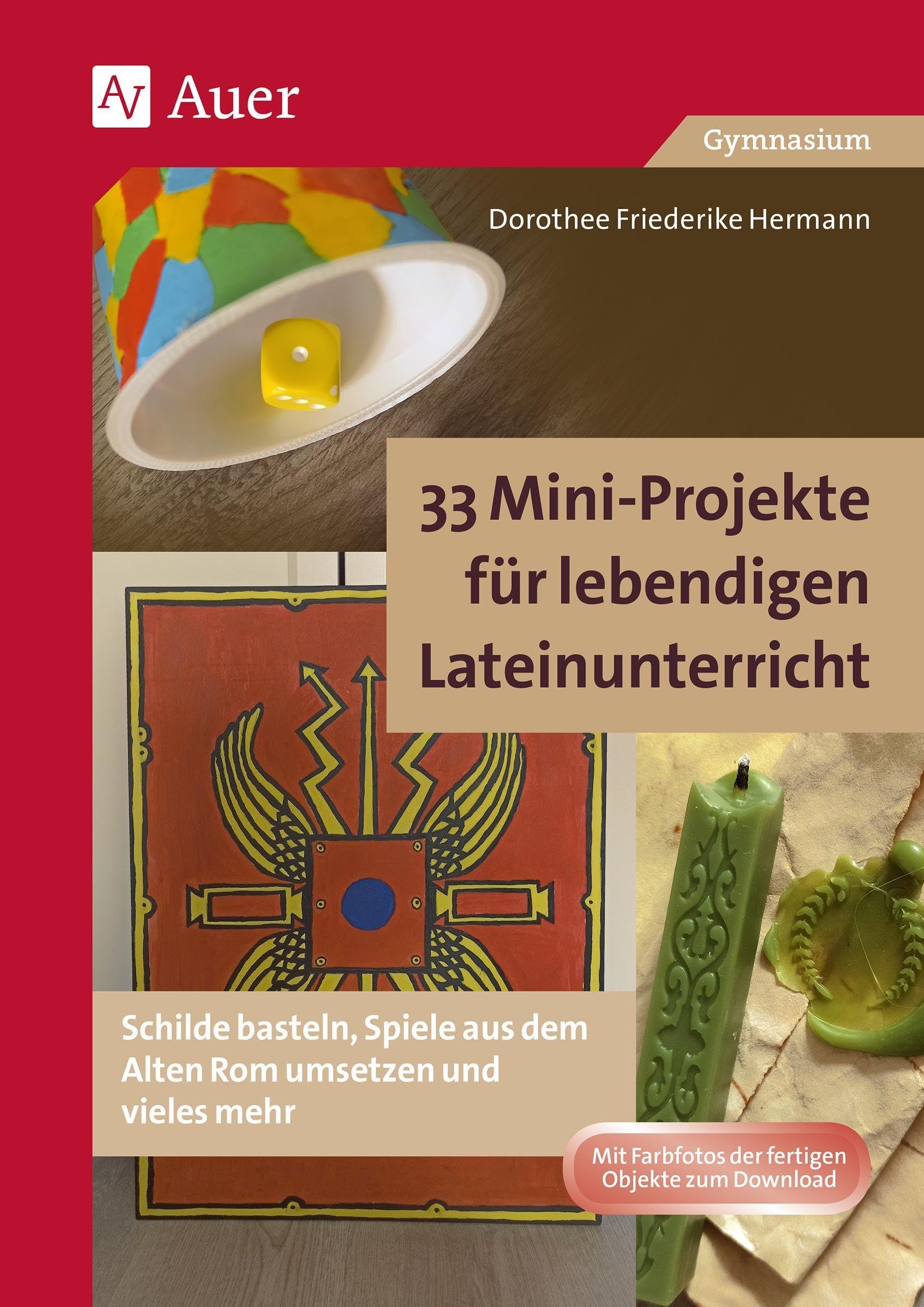 33 Mini-Projekte für lebendigen Lateinunterricht Learning & Reference