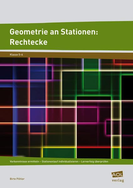 Geometrie an Stationen: Rechtecke: Vorkenntnisse ermitteln - Stationenlauf individualisieren - Lernerfolg überprüfen (5. und 6. Klasse) book