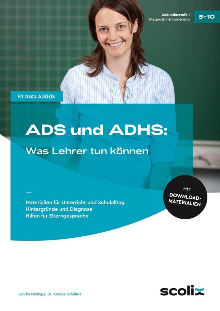 ADS und ADHS: Was Lehrer tun können: Materialien für Unterricht und Schulalltag - Hinte rgründe und Diagnose - Hilfen für Elterngespräche (5. bis 10. Klasse) book