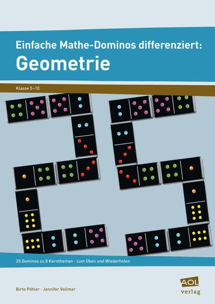 Einfache Mathe-Dominos differenziert: Geometrie: 25 Dominos zu 8 Kernthemen - zum Üben und Wiederholen (5. bis 10. Klasse) Professional & Reference Books