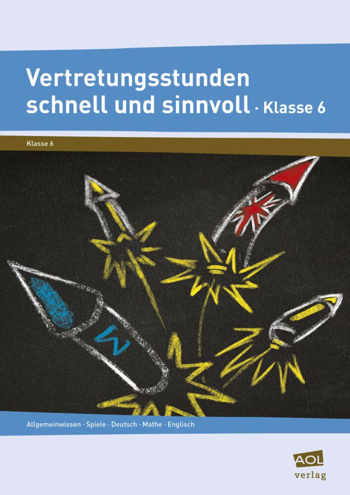Vertretungsstunden schnell und sinnvoll Klasse 6: Allgemeinwissen, Spiele, Deutsch, Mathe, Englisch book