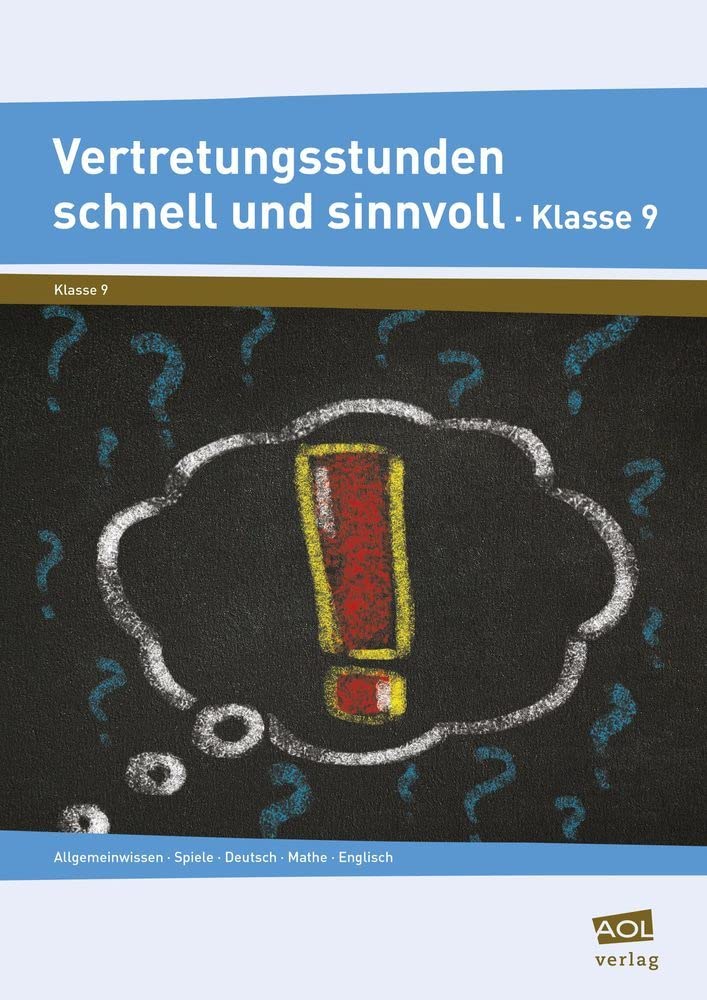 Vertretungsstunden schnell und sinnvoll Klasse 9: Allgemeinwissen, Spiele, Deutsch, Mathe, Englisch Learning & Reference