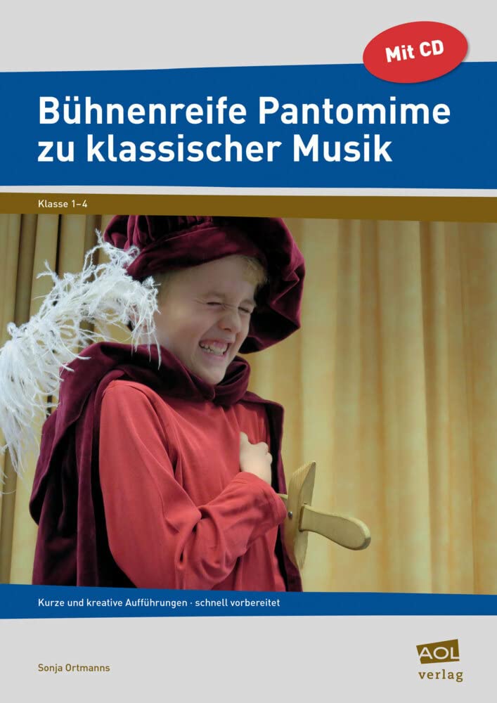 Bühnenreife Pantomime zu klassischer Musik: Kurze und kreative Aufführungen - schnell vorbereitet (1. bis 4. Klasse) Study Guides