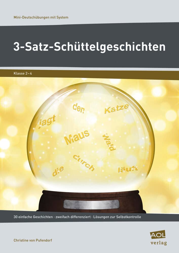 3-Satz-Schüttelgeschichten: 30 einfache Geschichten - zweifach differenziert - Lösungen zur Selbstkontrolle (2. bis 4. Klasse) (Mini-Übungen mit System - Grundschule) Learning & Reference