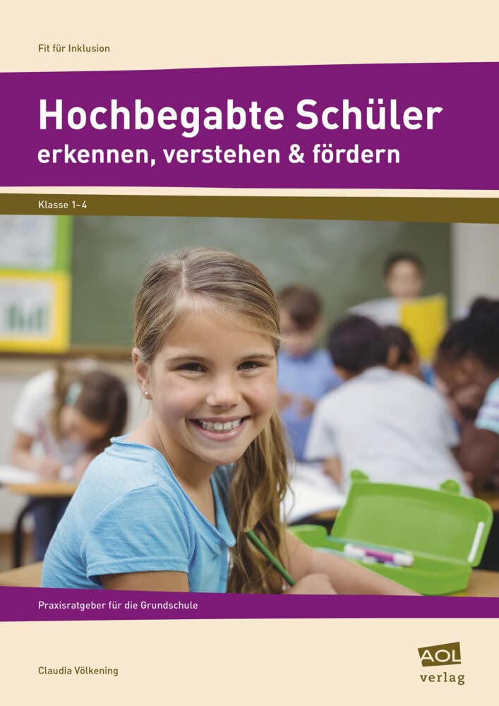 Hochbegabte Schüler erkennen, verstehen & fördern: Praxisratgeber für die Grundschule (1. bis 4. Klasse) Professional & Reference Books