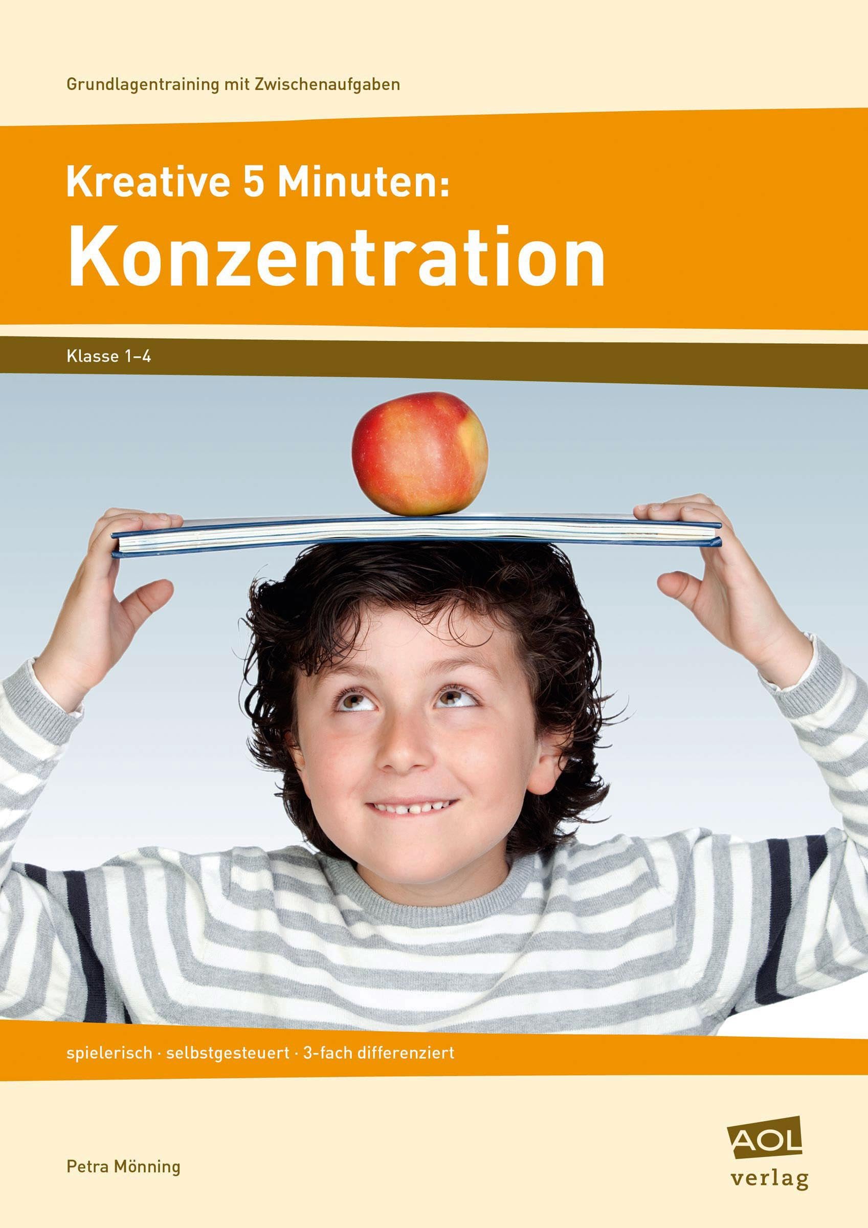 Kreative 5 Minuten: Konzentration: spielerisch - selbstgesteuert - 3-fach differenziert (1. bis 4. Klasse) (Grundlagentraining mit Zwischenaufgaben) Education & Training
