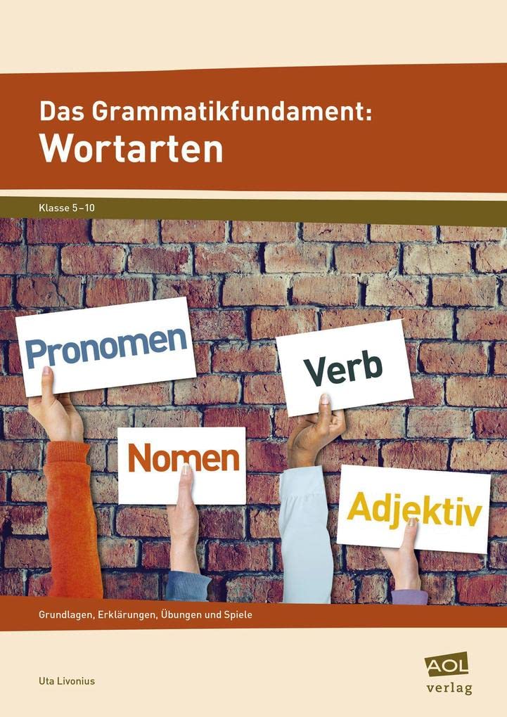 Das Grammatikfundament: Wortarten: Grundlagen, Erklärungen, Übungen und Spiele (5. bis 10. Klasse) Professional & Reference Books