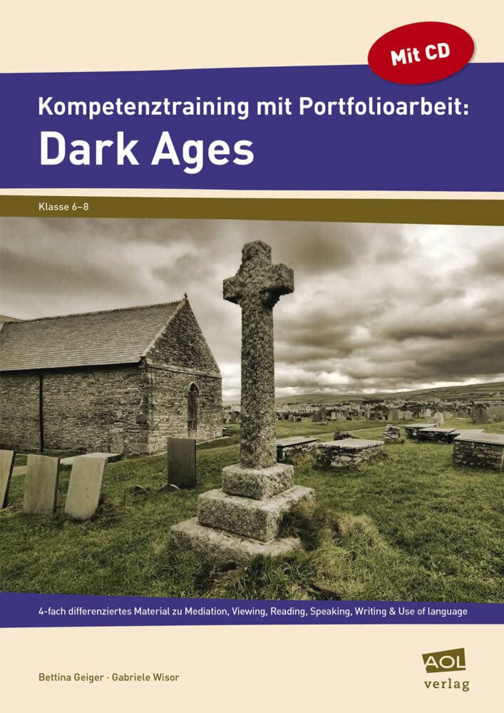 Kompetenztraining mit Portfolioarbeit: Dark Ages: 4-fach differenziertes Material zu Mediation, Vie wing, Reading, Speaking, Writing & Use of languag (6. bis 8. Klasse) Learning & Reference