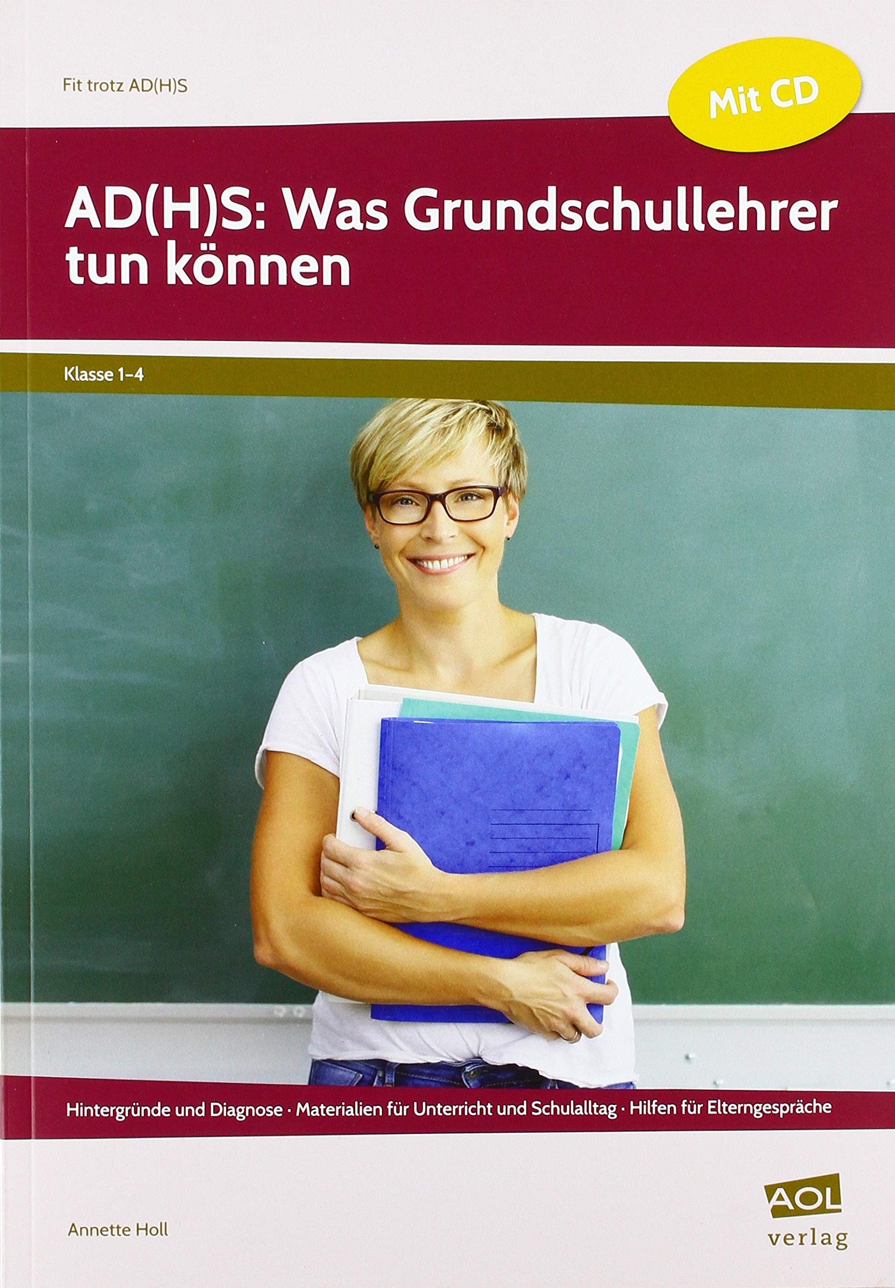 AD(H)S: Was Grundschullehrer tun können: Hintergründe und Diagnose - Materialien für Unter richt und Schulalltag - Hilfen für Elterngespräch (1. bis 4. Klasse) (Fit trotz AD(H)S - Grundschule) Professional & Reference Books