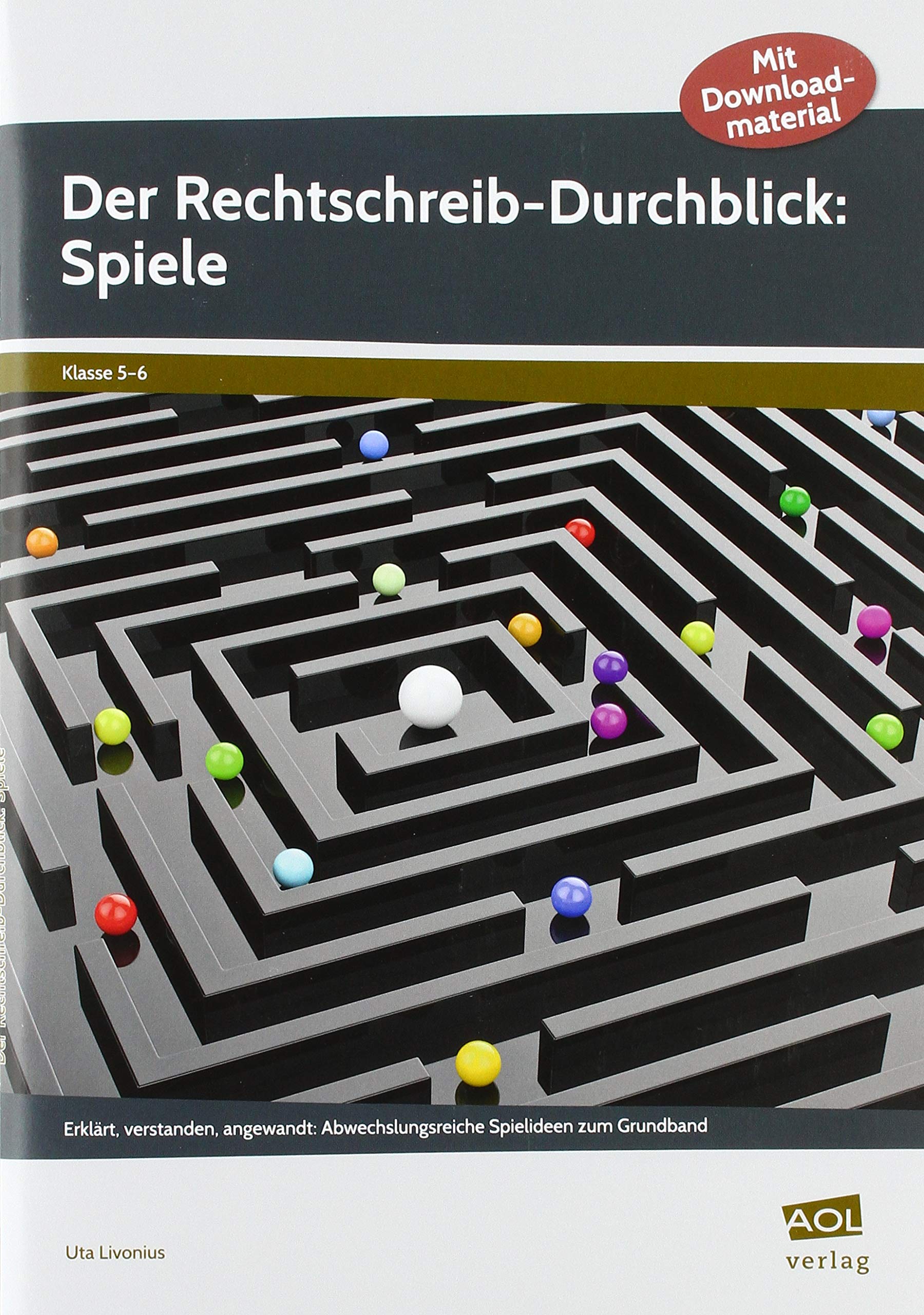 Der Rechtschreib-Durchblick: Spiele: Erklärt, verstanden, angewandt: Abwechslungsreiche Spielideen zum Grundband (5. und 6. Klasse) Professional & Reference Books