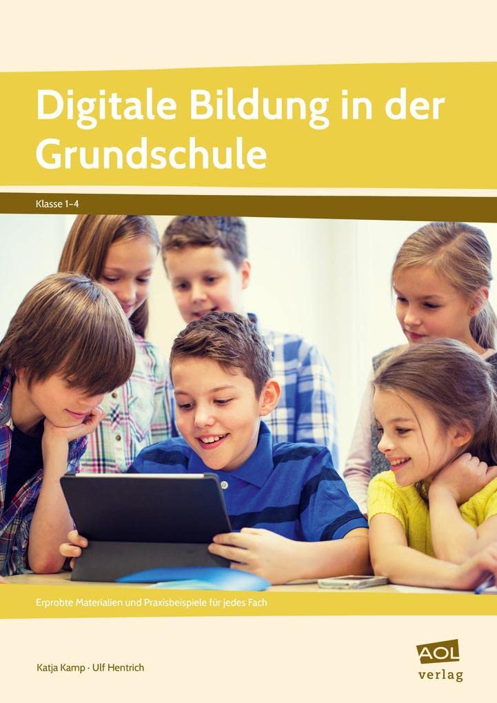 Digitale Bildung in der Grundschule: Erprobte Materialien und Praxisbeispiele für jedes Fach (1. bis 4. Klasse) Professional & Reference Books
