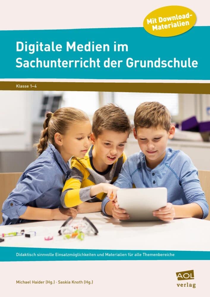Digitale Medien im Sachunterricht der Grundschule: Didaktisch sinnvolle Einsatzmöglichkeiten und Materialien für alle Themenbereiche (1. bis 4. Klasse) Professional & Reference Books