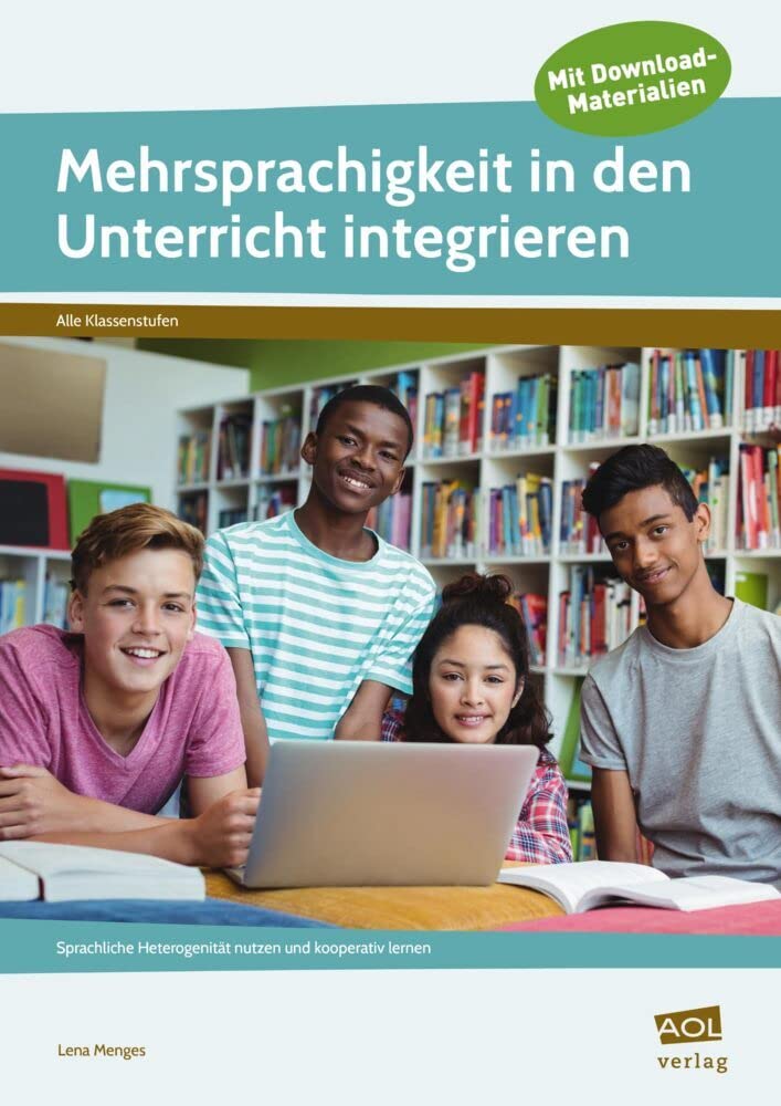 Mehrsprachigkeit in den Unterricht integrieren: Sprachliche Heterogenität nutzen und kooperativ lernen (9. und 10. Klasse). Mit Downloadmaterialien Learning & Reference