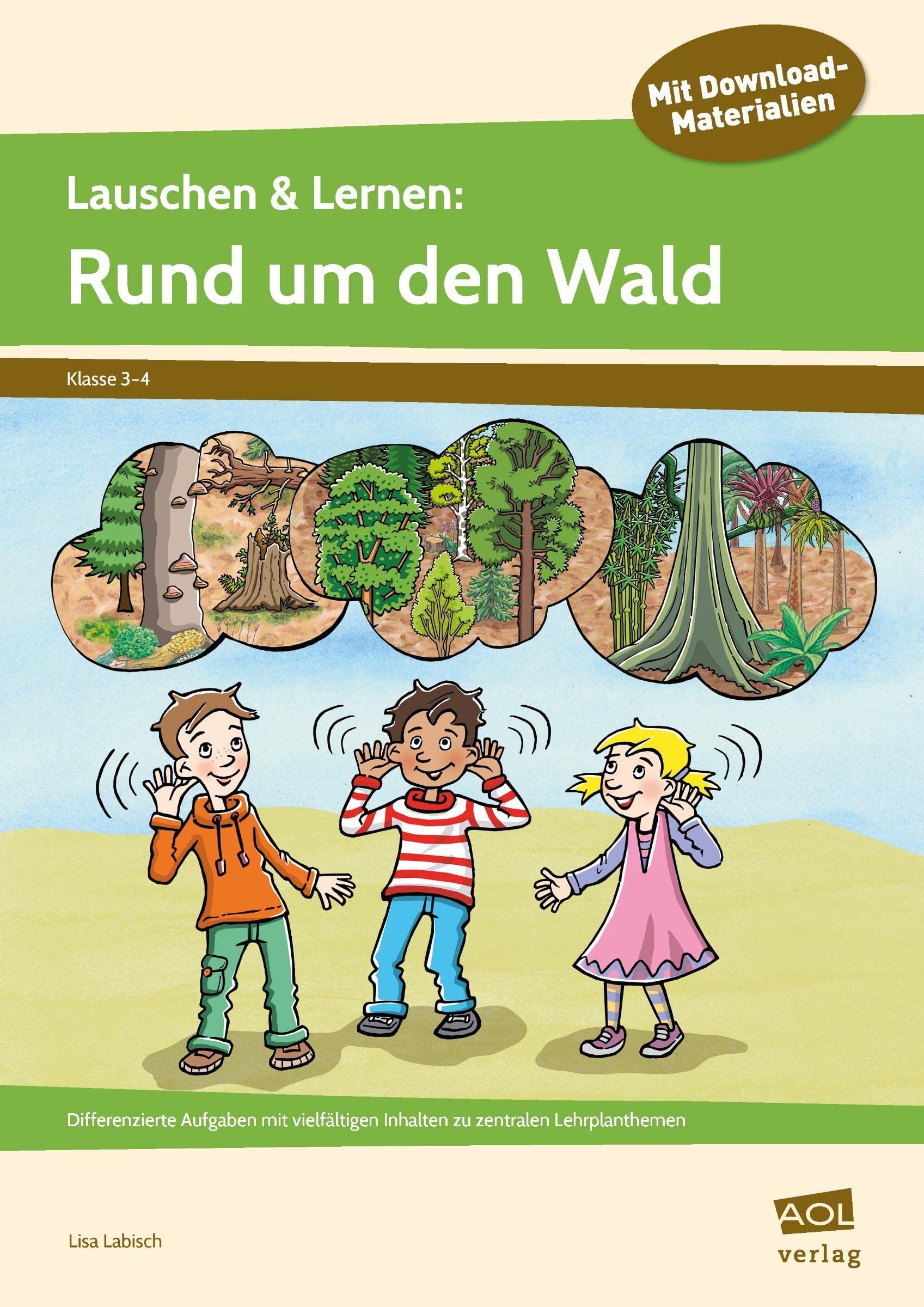 Lauschen & Lernen: Rund um den Wald: Differenzierte Aufgaben mit vielfältigen Inhalten zu zentralen Lehrplanthemen (3. und 4. Klasse) Learning & Reference