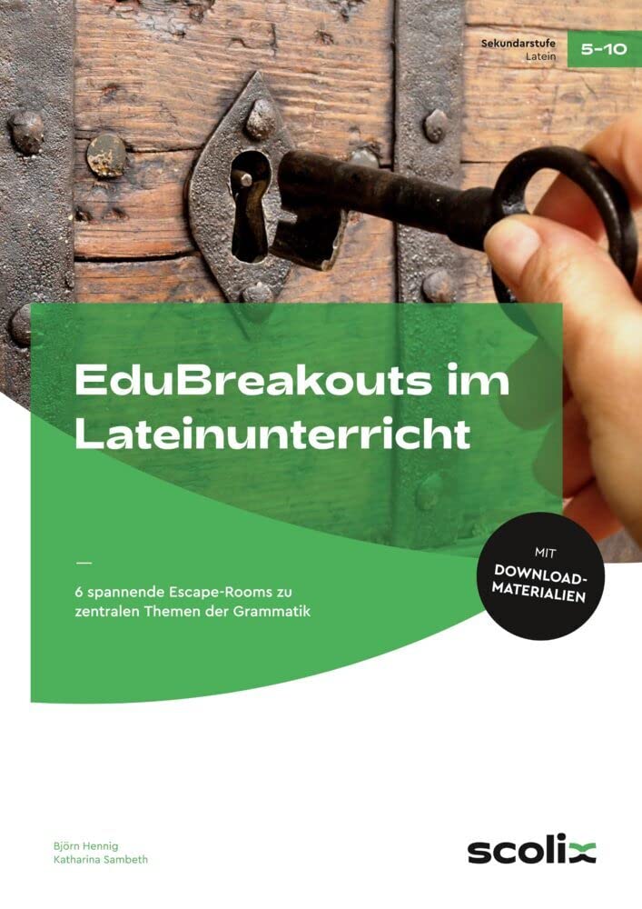 EduBreakouts im Lateinunterricht: 6 spannende Escape-Rooms zu zentralen Themen der Grammatik (5. bis 10. Klasse) Professional & Reference Books