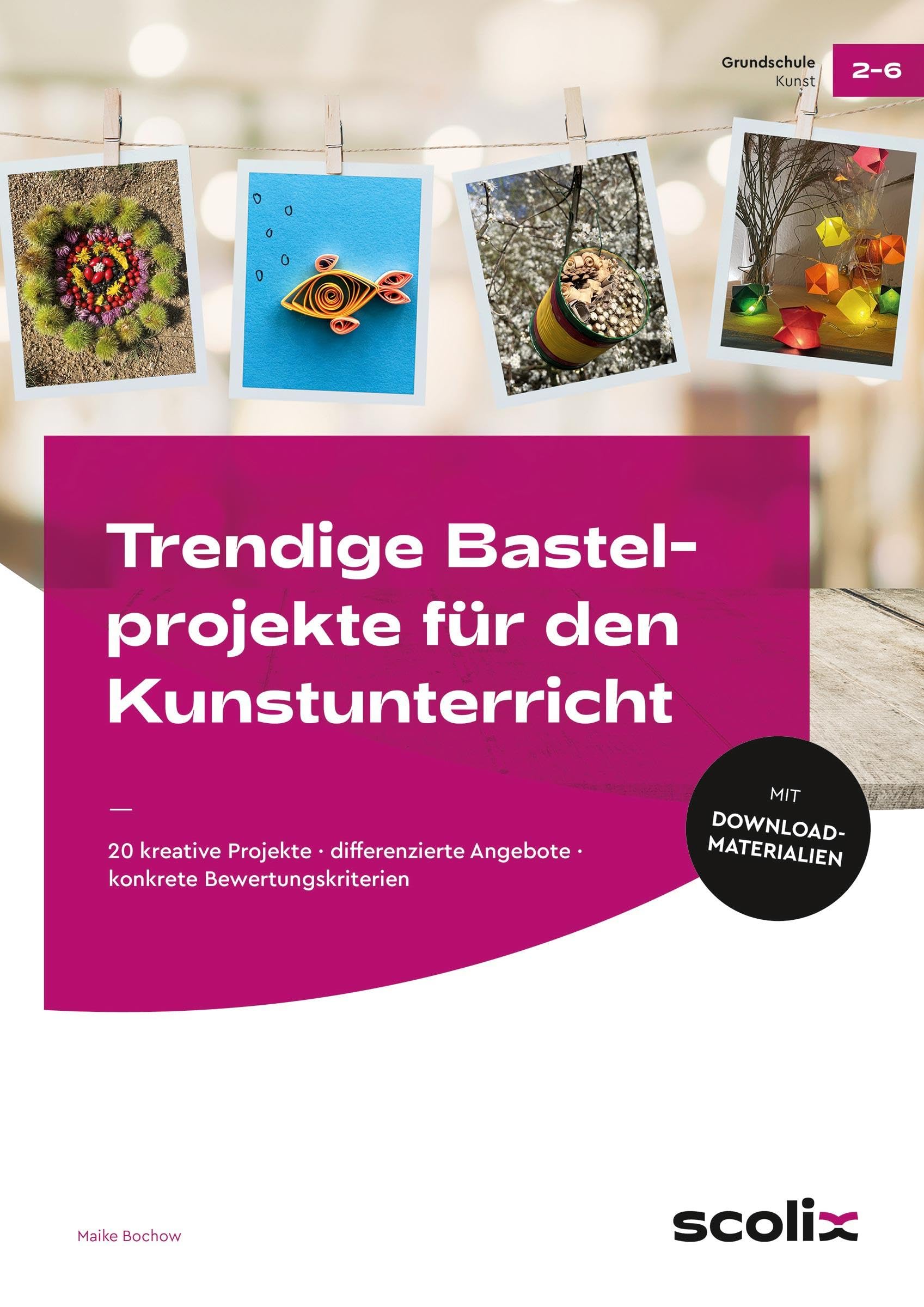 Trendige Bastelprojekte für den Kunstunterricht Professional & Reference Books