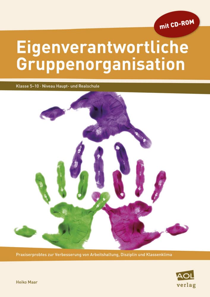 Eigenverantwortliche Gruppenorganisation: Praxiserprobtes zur Verbesserung von Arbeitshaltung, Disziplin und Klassenklima Learning & Reference