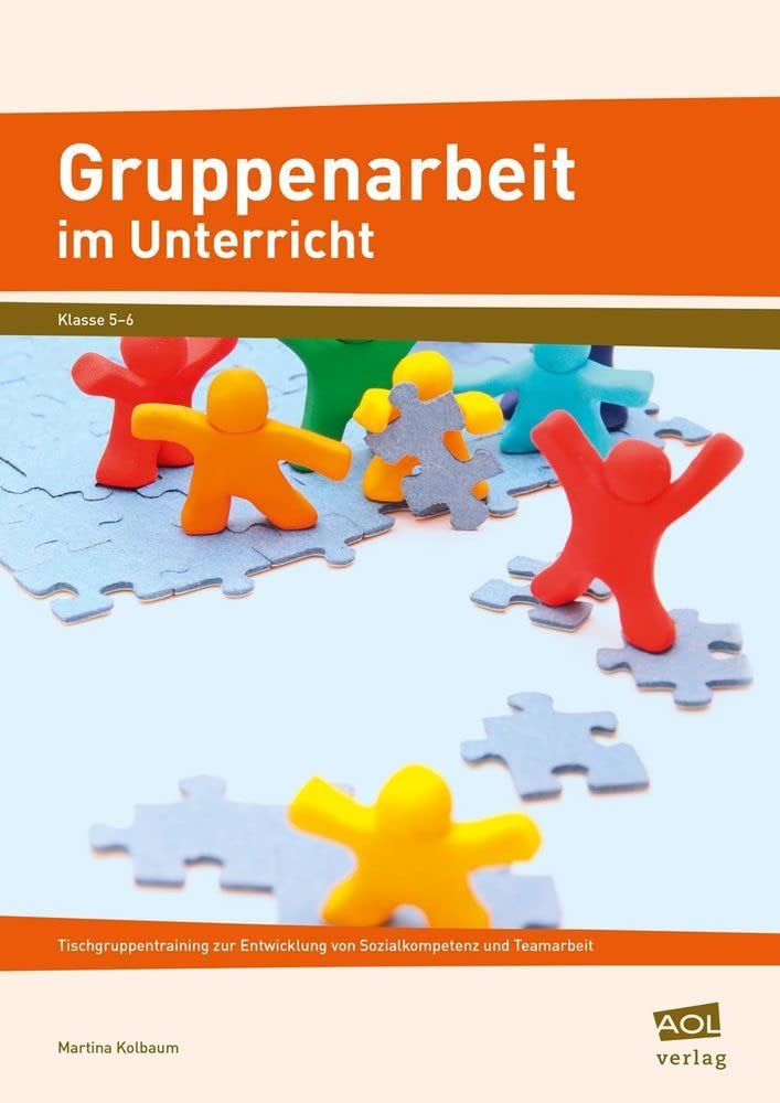 Gruppenarbeit im Unterricht: Tischgruppentraining zur Entwicklung von Sozialkompetenz und Teamarbeit (5. und 6. Klasse) Learning & Reference