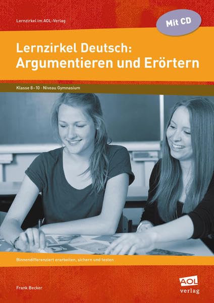 Lernzirkel Deutsch: Argumentieren und Erörtern: Binnendifferenziert erarbeiten, sichern und testen (8. bis 10. Klasse) (Lernzirkel im AOL-Verlag) Study Guides