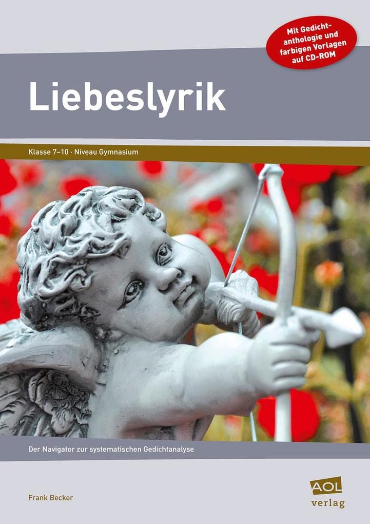 Liebeslyrik: Der Navigator zur systematischen Gedichtanalyse (7. bis 10. Klasse) Learning & Reference