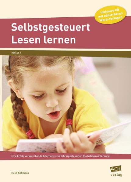 Selbstgesteuert Lesen lernen: Eine Erfolg versprechende Alternative zur lehrergesteuerten Buchstabeneinführung (1. Klasse) Learning & Reference