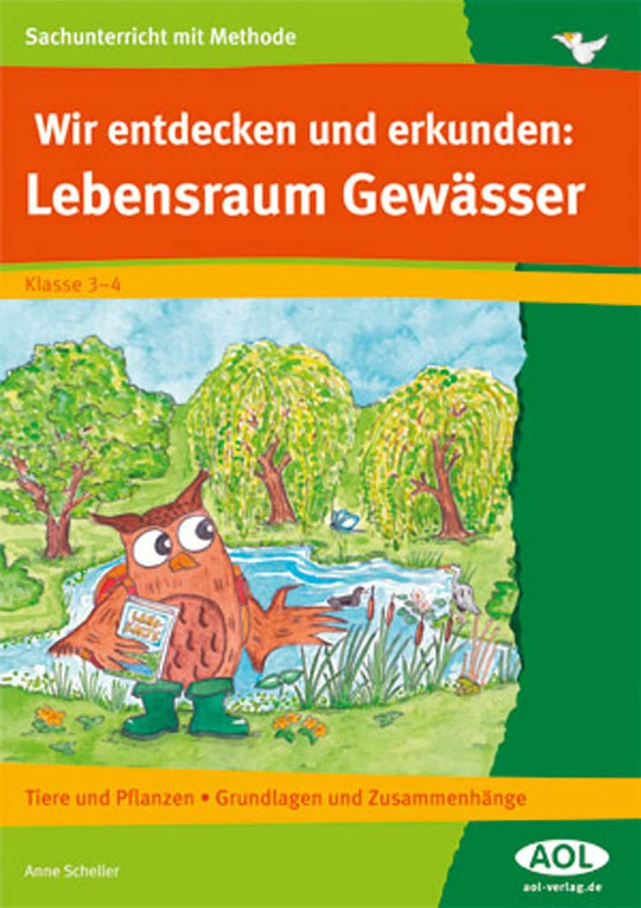 Wir entdecken und erkunden: Lebensraum Gewässer: Tiere und Pflanzen - Grundlagen und Zusammenhänge (3. und 4. Klasse) (Sachunterricht mit Methode) Learning & Reference
