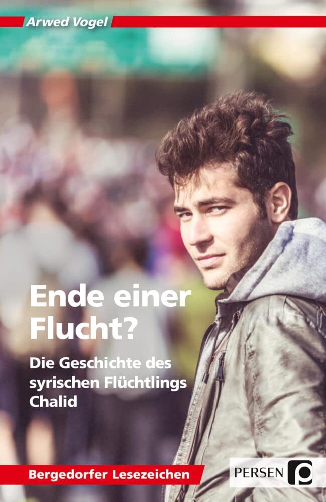 Ende einer Flucht?: Die Geschichte des syrischen Flüchtlings Chalid (7. bis 10. Klasse) (Bergedorfer Lesezeichen) Study Guides